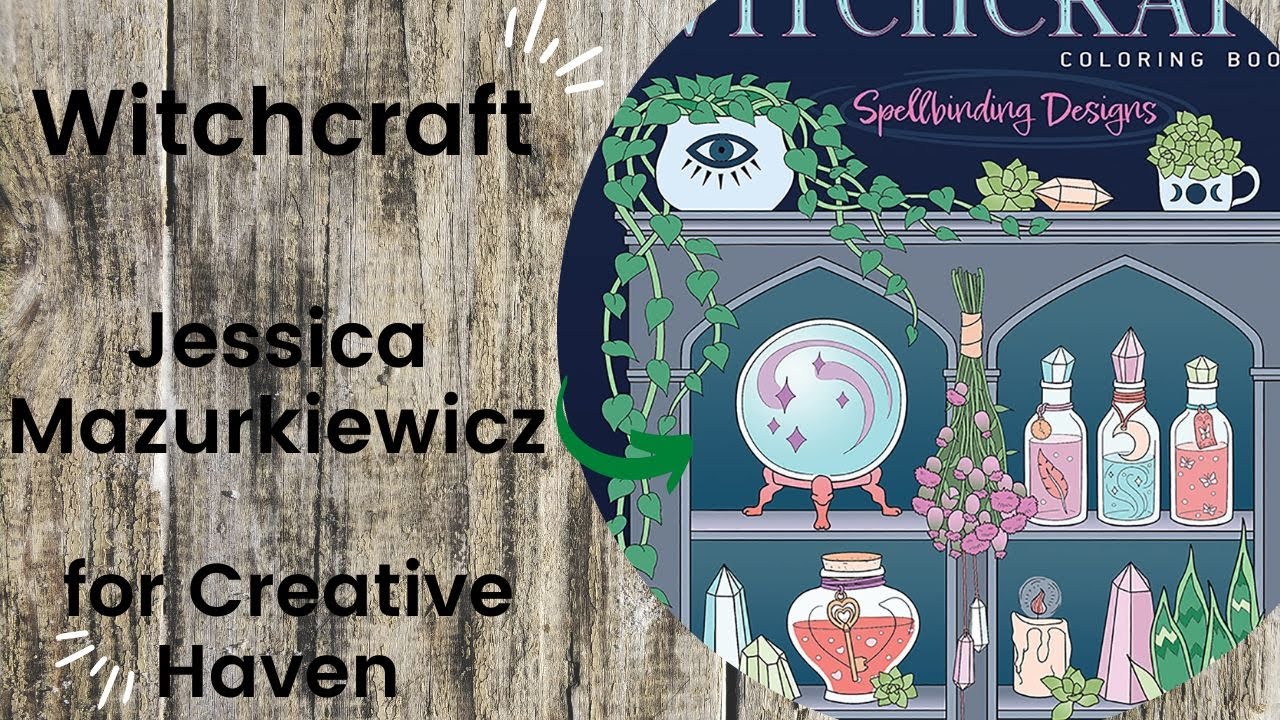 Witchcraft - Jessica Mazurkiewicz for Creative Haven //Adult Colouring Book Flip Through