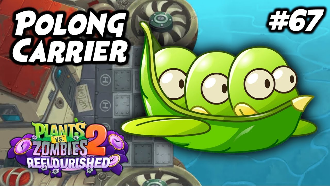 POLONG AIRSHIP CARRIER SIAP MENDOMINASI LANGIT ! | Plants vs. Zombies 2 Reflourished Ep.67