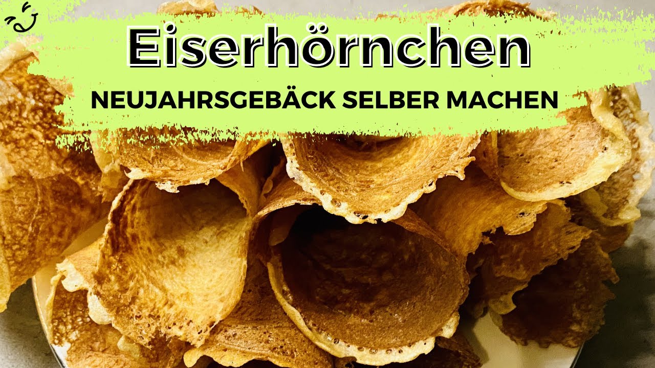 Neujahrsgebäcke: Eiserhörnchen/ Eiserkuchen selber machen!