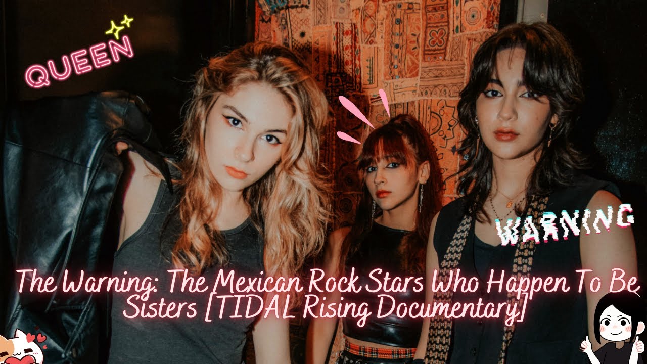 The Warning: The Mexican Rock Stars Who Happen To Be Sisters {TIDAL Rising Doc]🌸First Time Reaction🌸