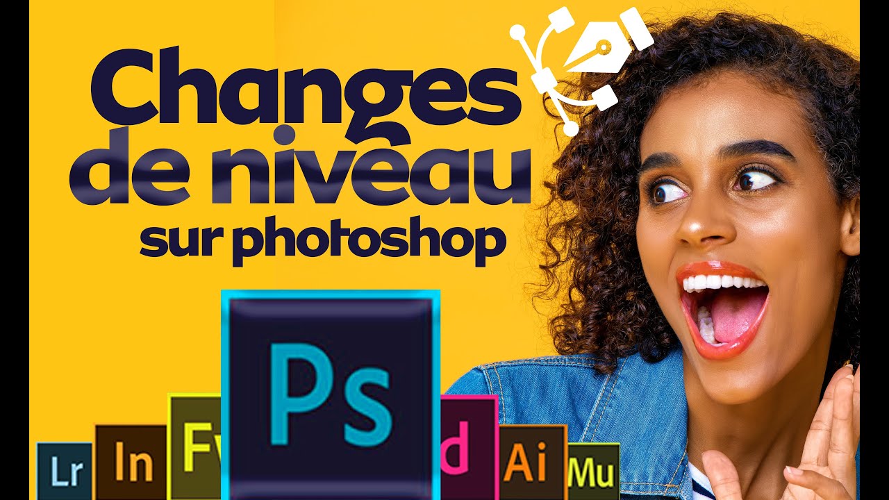 Cours PHOTOSHOP D&Eacute;BUTANT Fran&ccedil;ais Changez votre niveau d'affiche.