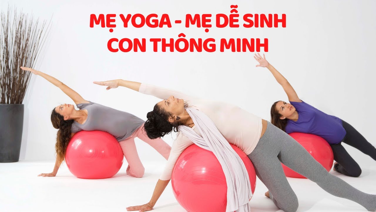 BÀI TẬP YOGA CHO BÀ BẦU GIÚP MẸ DỄ SINH CON THÔNG MINH | TRAN THAO VI OFFICAL
