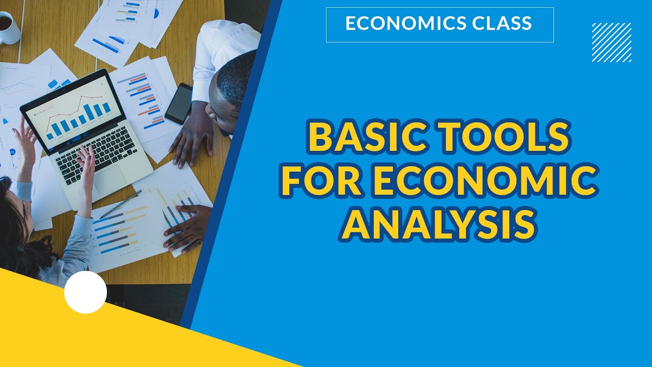 BASIC TOOLS FOR ECONOMIC ANALYSIS | ECONOMICS | ExamGuide