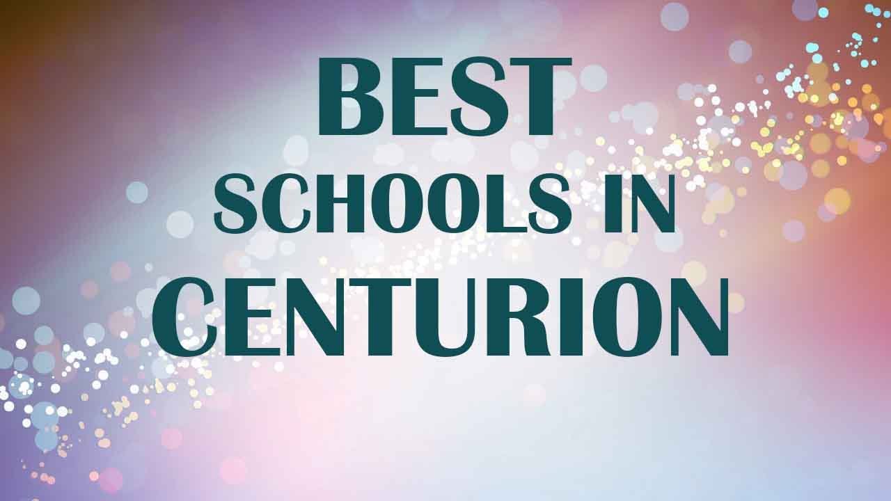 Best Schools around Centurion, South Africa
