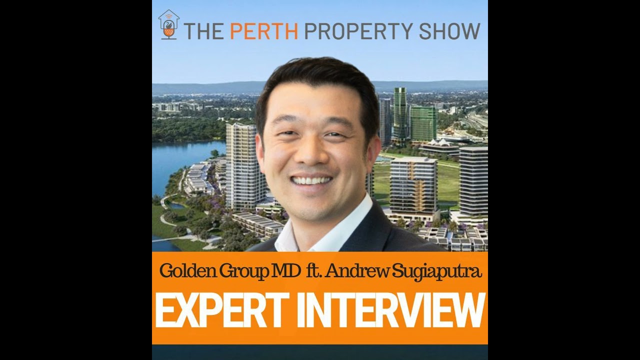 361 - Developing Perth's Largest Ever Property Project ft. Andrew Sugiaputra (Golden Group)
