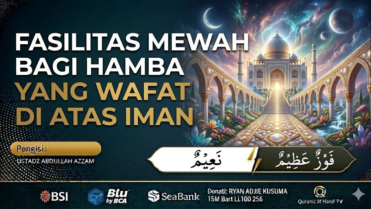 Jarang Diketahui! Inilah Fasilitas Mewah Bagi Hamba yang Wafat di Atas Iman - Ustadz Abdullah Azzam