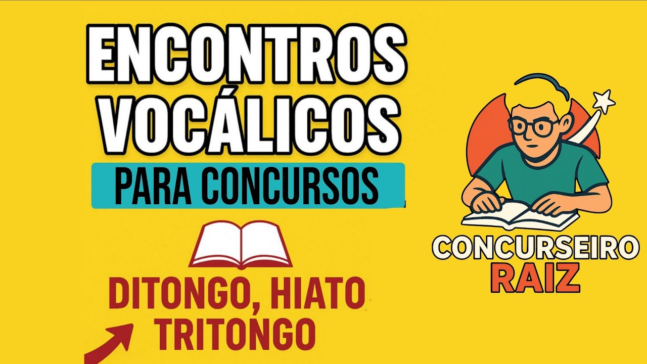 ENCONTROS VOCÁLICOS: Ditongo, Hiato e Tritongo | Português para Concursos 2025