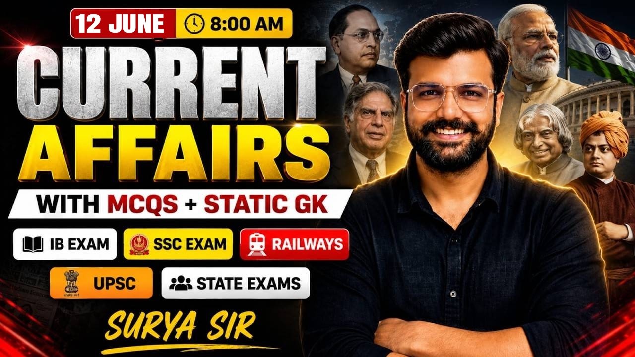 12 June Current Affairs 2026 | Today Current Affairs | Current Affairs for SSC, Railway & IB Exams