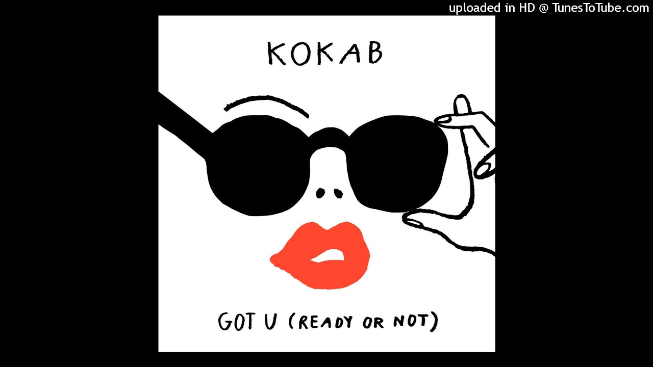 Kokab - Got U (Ready Or Not) (CLEAN)