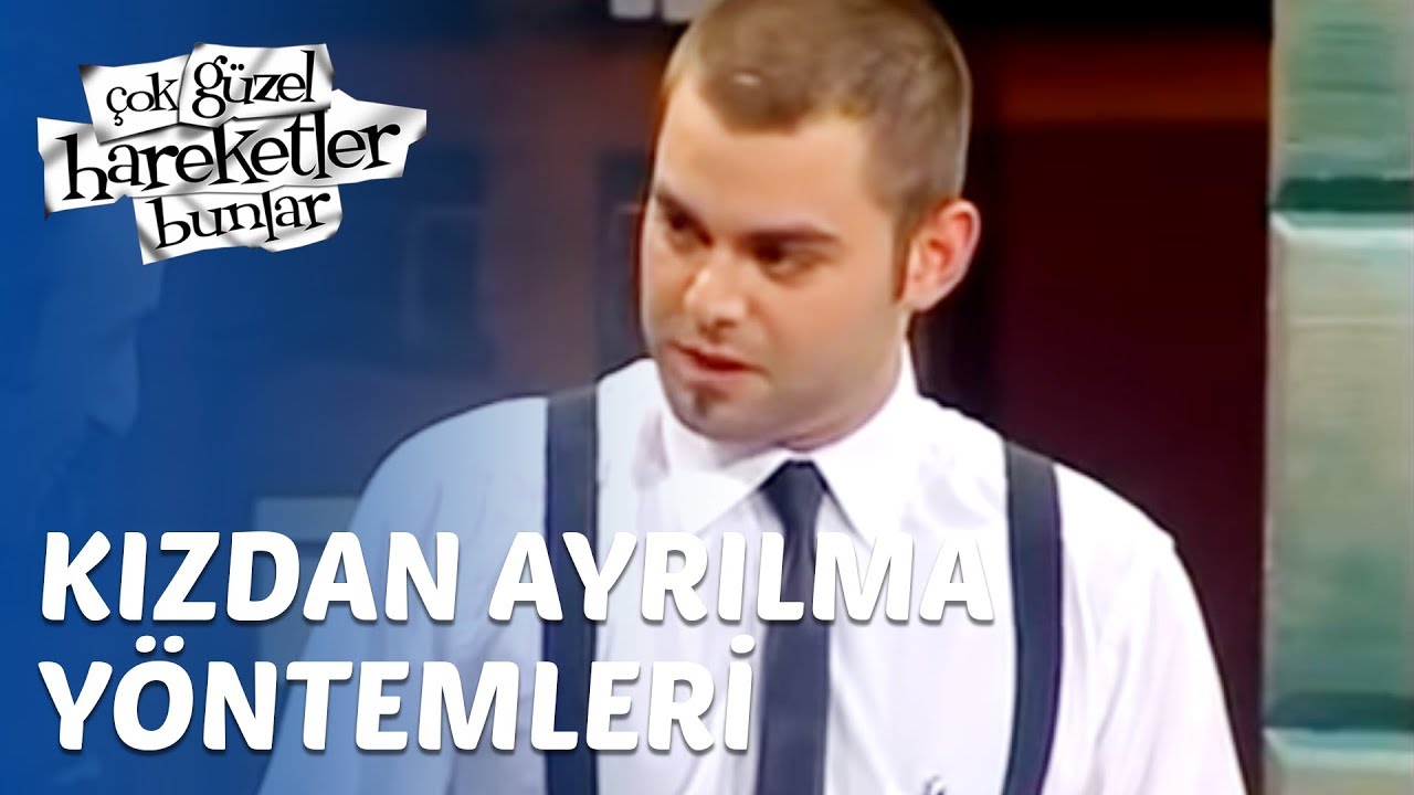 Çok Güzel Hareketler Bunlar 5. Bölüm - Kızdan Ayrılma Yöntemleri