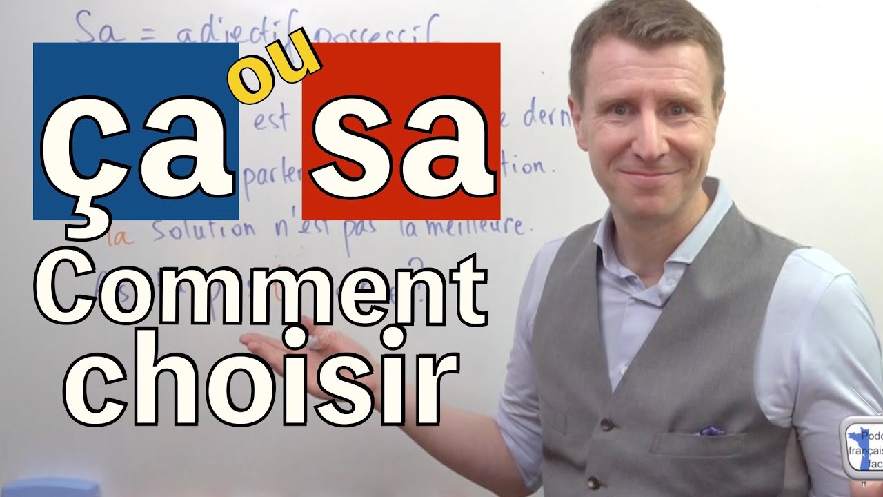 Comment écrire ça ou sa ? Comment ne pas confondre ? Niveau A2