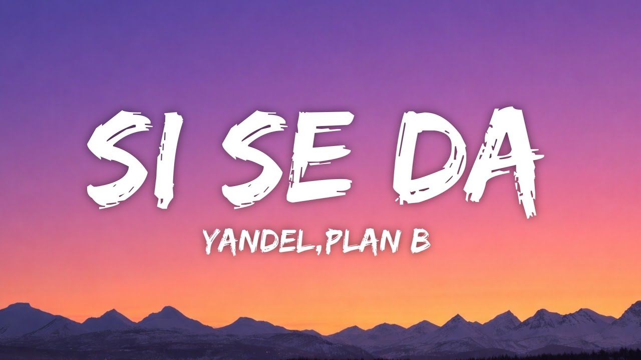 Yandel - Si Se Da (Lyrics) ft. Plan B