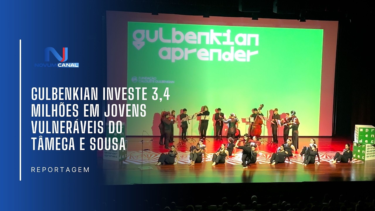 GULBENKIAN INVESTE 3,4 MILHÕES EM JOVENS VULNERÁVEIS DO TÂMEGA E SOUSA