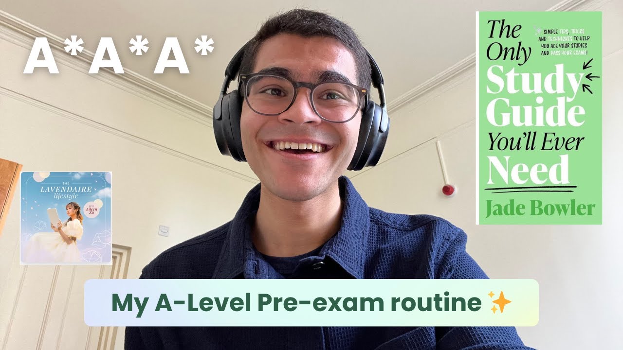 The pre-exam routine that helped me achieve all A*s at A-Level