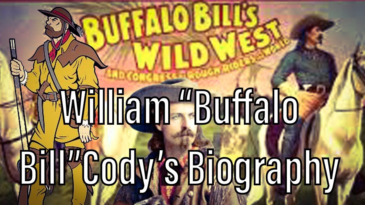 William “Buffalo Bill” Cody’s Biography