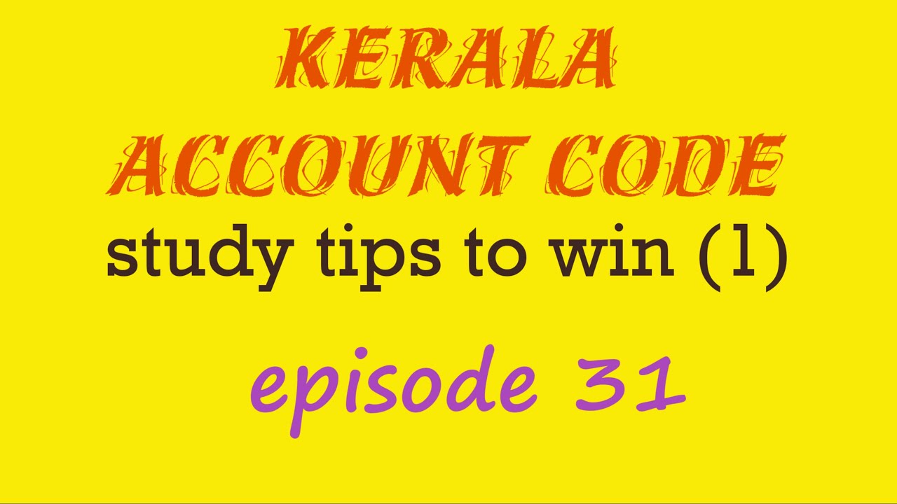 Kerala Account Code Vol.1 (Episode 31) Study tips to win (1)