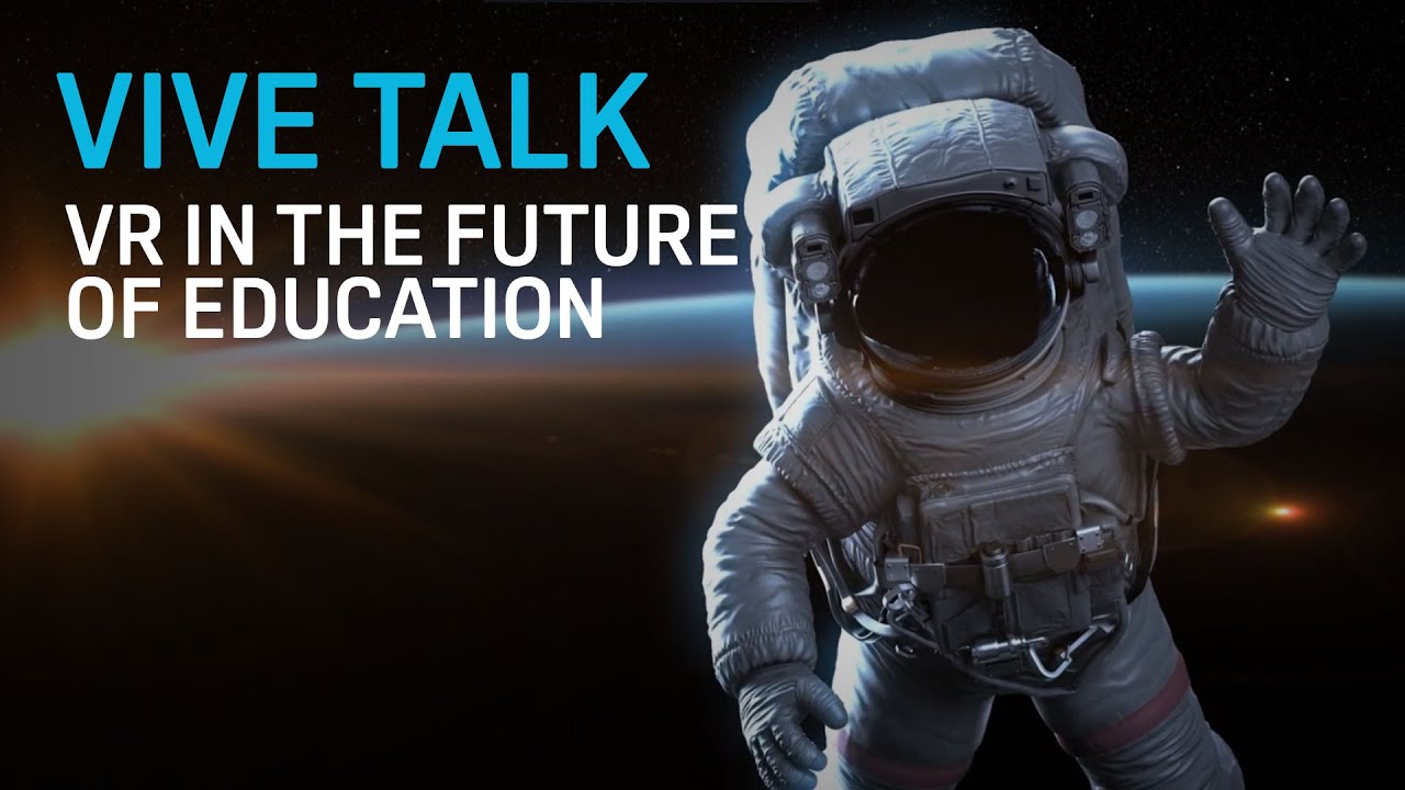 VIVE TALK - VR for Learning: The Future of Education