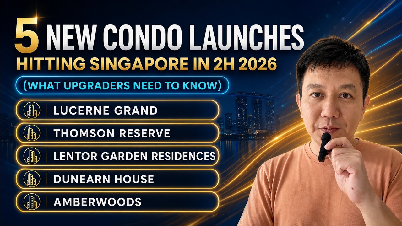 5 New Condo Launches Hitting Singapore in 2H 2026 (What Upgraders Need to Know)