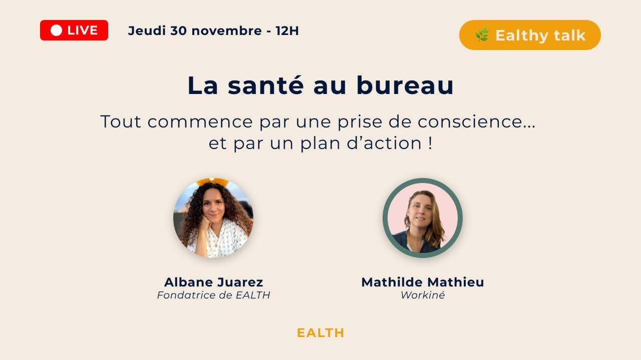 🌿 Ealthy talk n&deg;5 : La sant&eacute; au bureau, avec Mathilde Mathieu