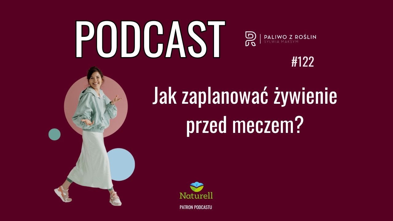 Paliwo z Roślin #122 Jak zaplanować żywienie przed meczem?