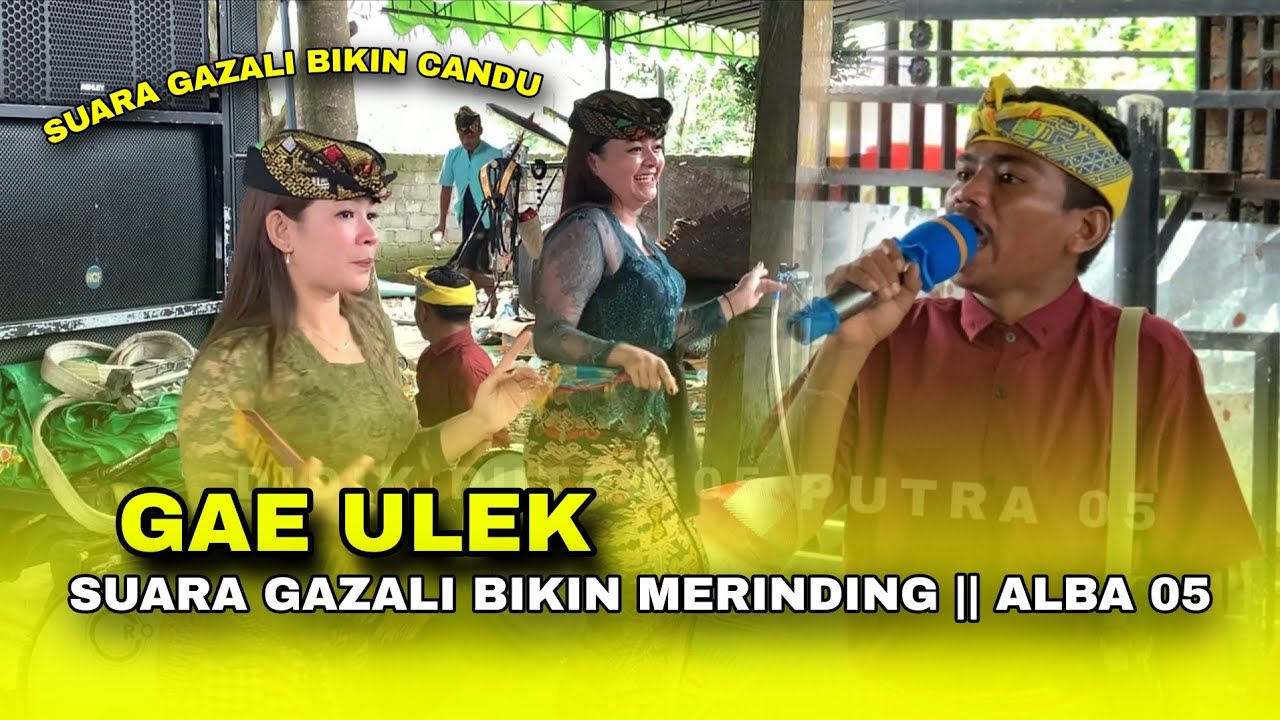 LAGU SASAK GAE ULEK || SUARA GAZALI BIKIN MERINDING SANGAT MERDU || ALBA 05