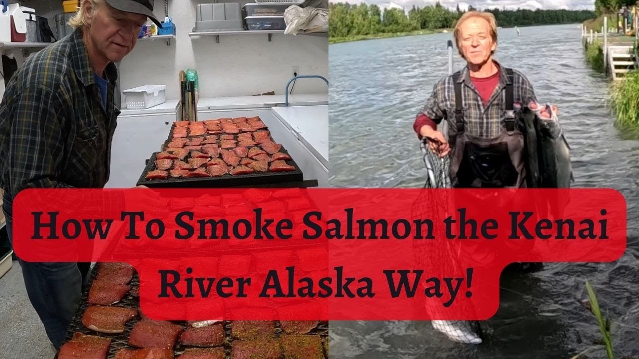 How To Smoke Salmon the Kenai River Alaska Way!