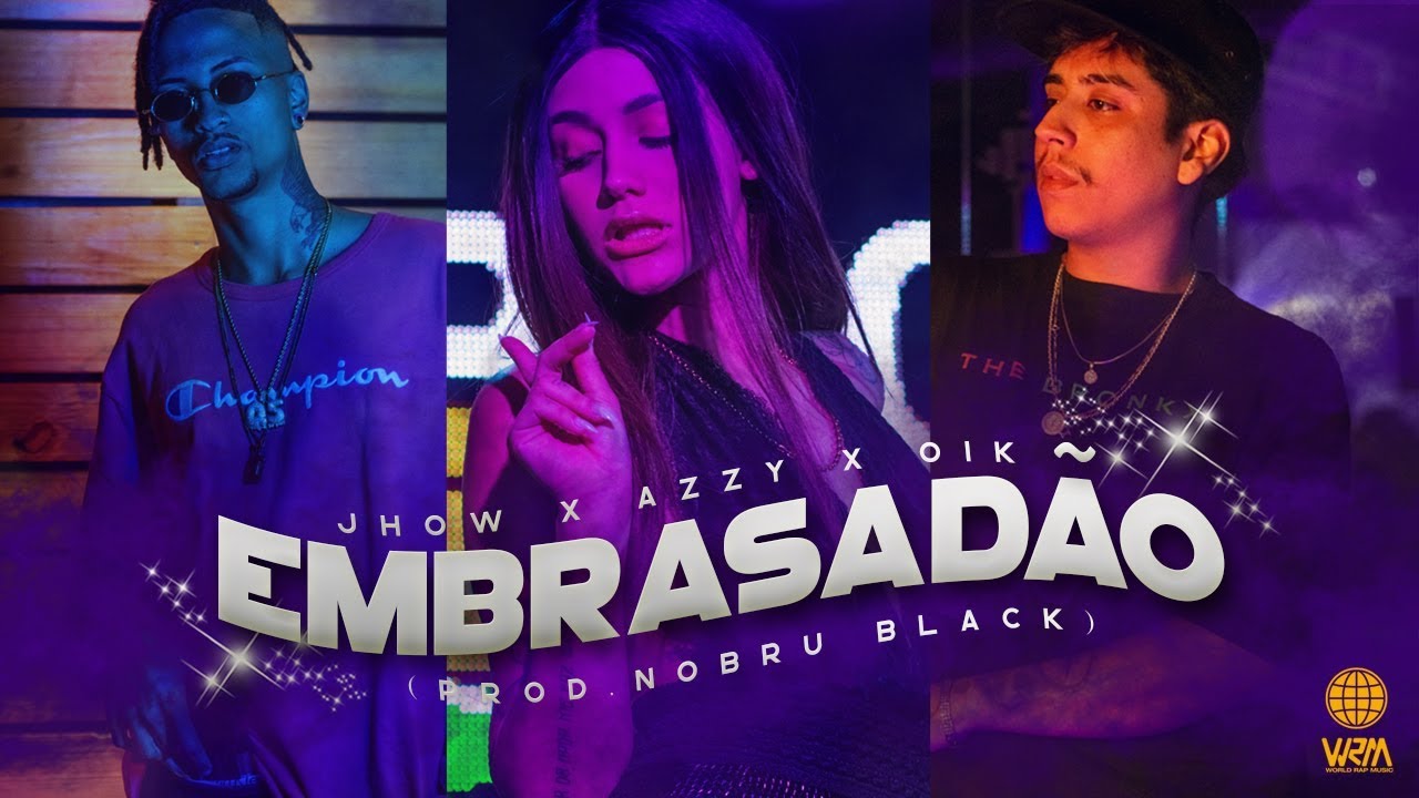Jhow MC, Oik & Azzy - Embrasad&atilde;o (Prod. @nobrublack)