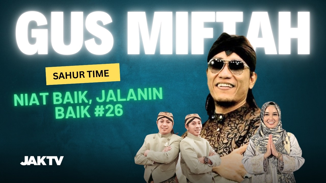 SAHUR TIME BERSAMA GUS MIFTAH 