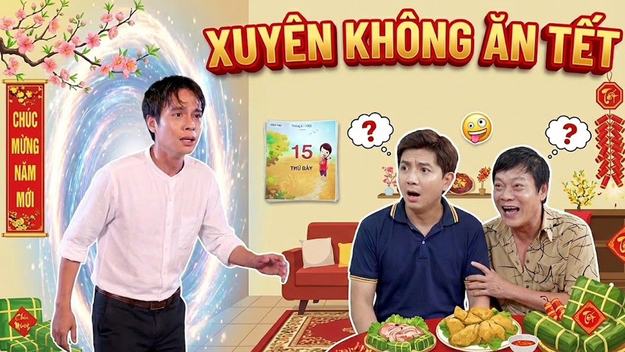 PHIM TẾT 2026 | XUYÊN KHÔNG ĂN TẾT | PHIM HÀI TẾT VIỆT NAM HAY MỚI NHẤT 2026 | PHIM TẾT 2026