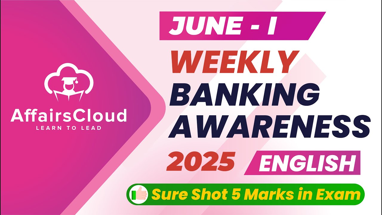 Weekly Banking Awareness | June 2025  - 1st Week | Current Affairs | RBI Grade B | Bank PO Exams
