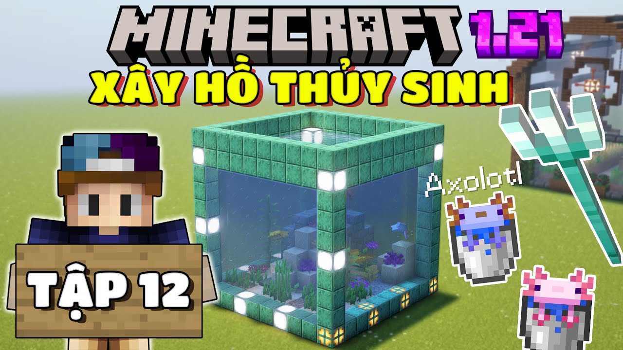 THỬ THÁCH SINH TỒN MINECRAFT 1.21 | TẬP 12 | XÂY HỒ NUÔI AXOLOTL VÀ NHẶT ĐƯỢC ĐINH BA...🐠🫧