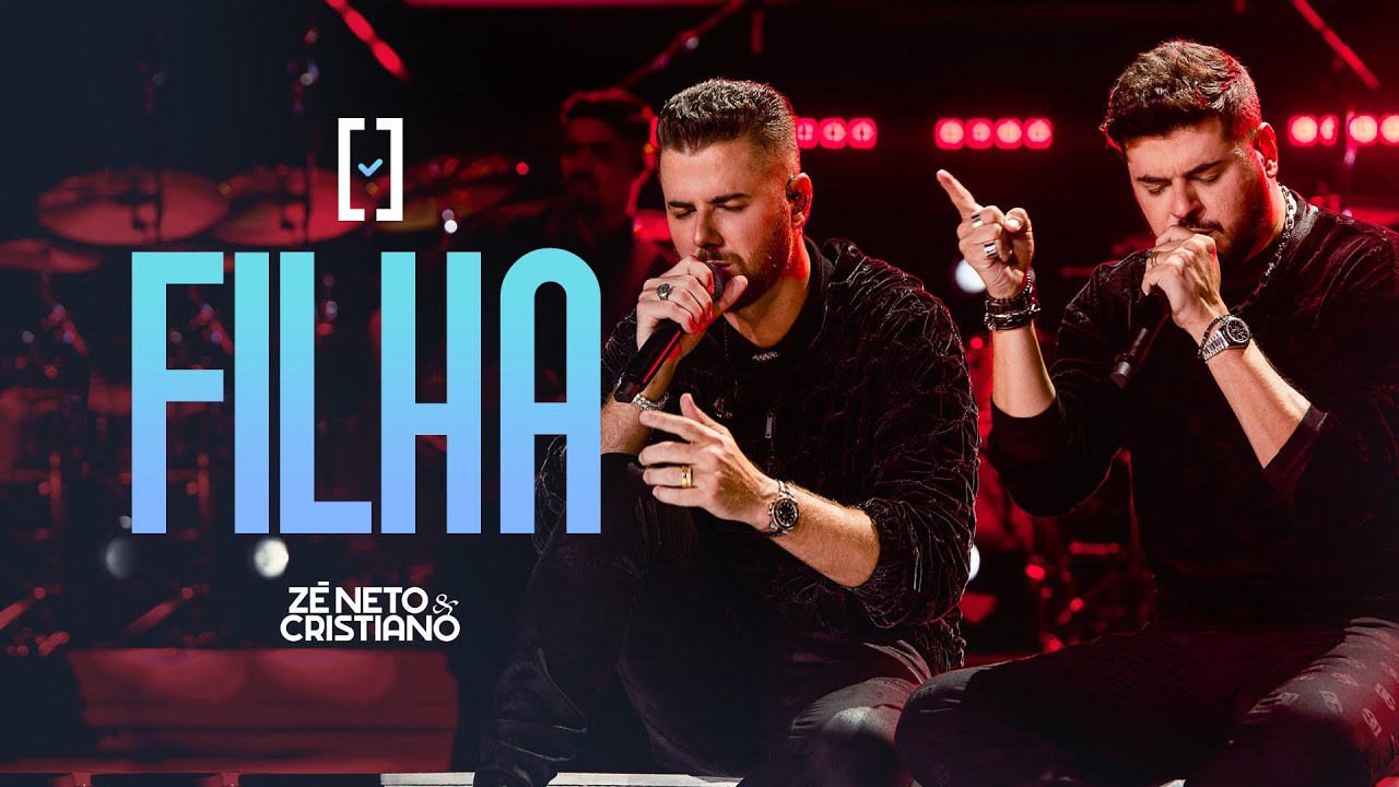 Z&eacute; Neto e Cristiano - Filha - #Escolhas