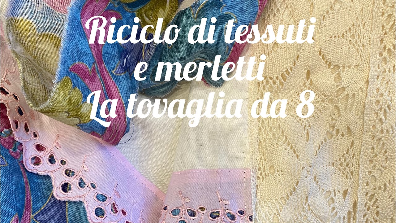 Dal riciclo di stoffa e merletti una tov. da 8