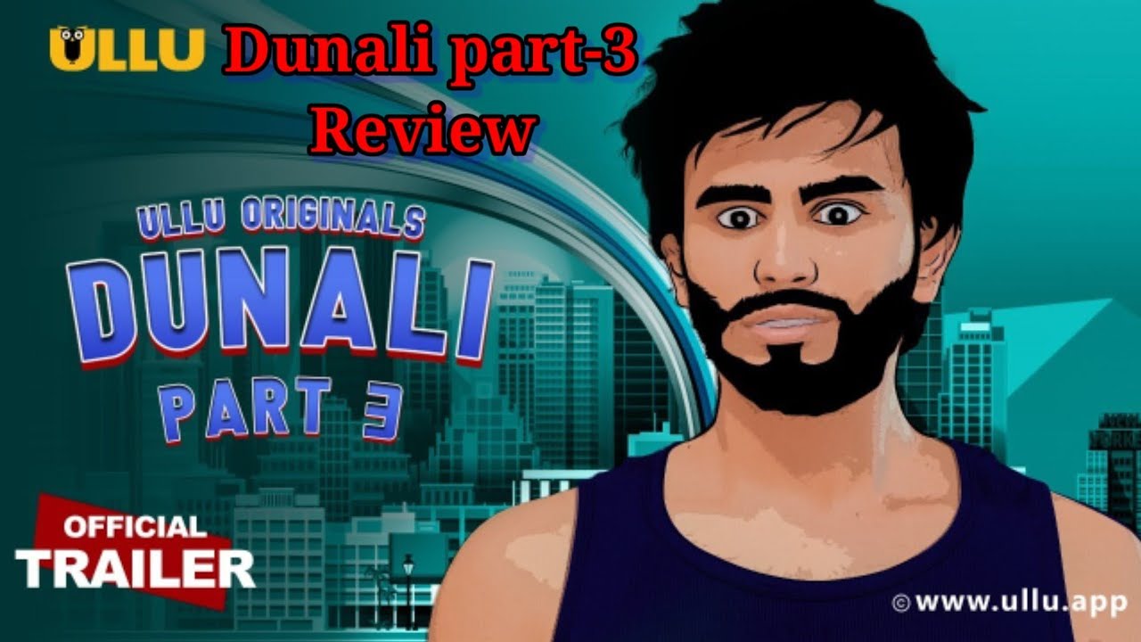 Dunali Part 3 Webseries Review | Dunali Part-3 Full Webseries | Dunali 3 Webseries | Story Explain