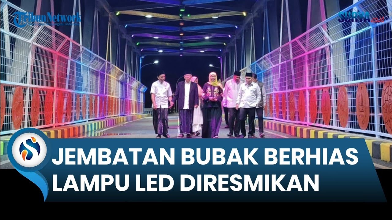 Berhias Lampu LED Warna-warni. Gubernur Jatim Khofifah & Bupati Gus Barra Resmikan Jembatan Bubak