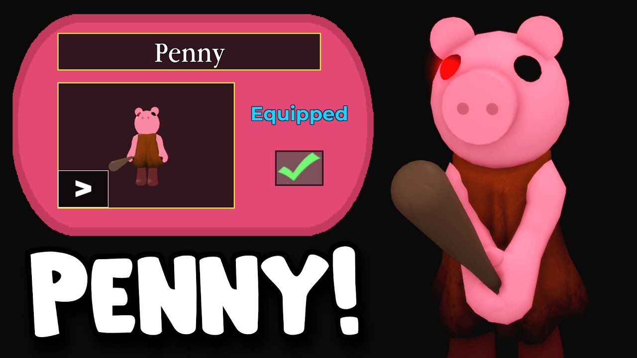 How to get PENNY in PIGGY!