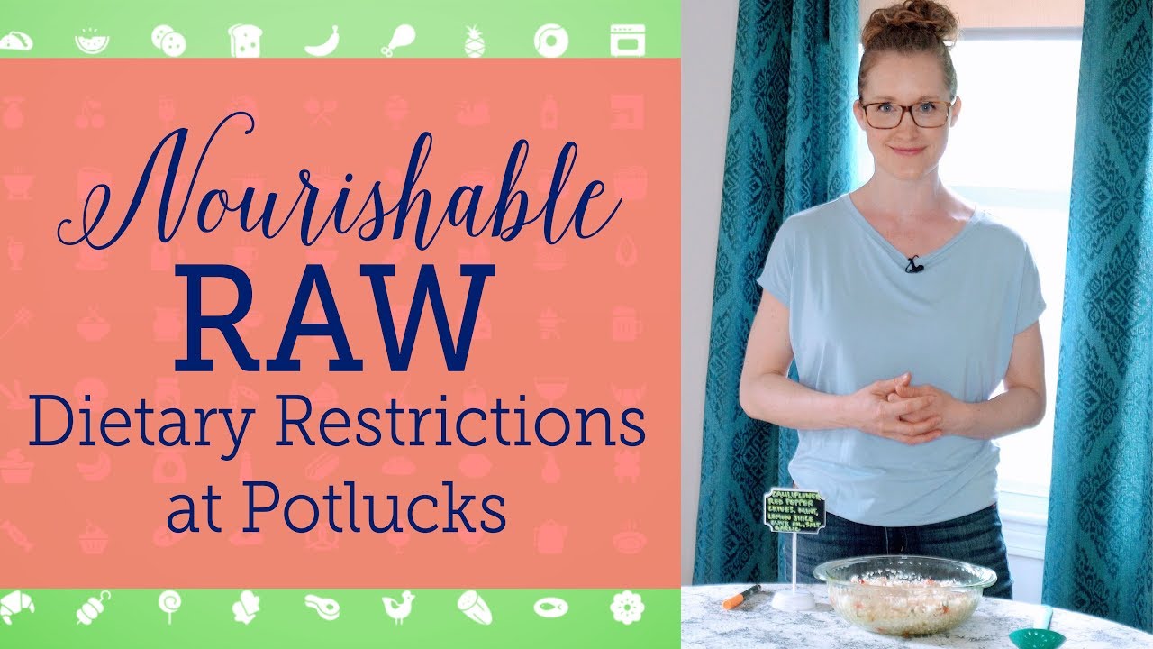 4 Tips for Dietary Restriction-friendly Potlucks | Nourishable Raw Episode 18