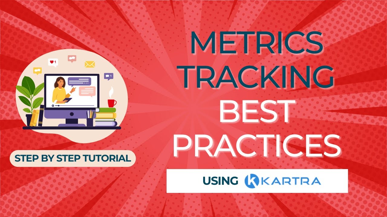 Top Tips for Metrics Tracking for Your Kartra Account