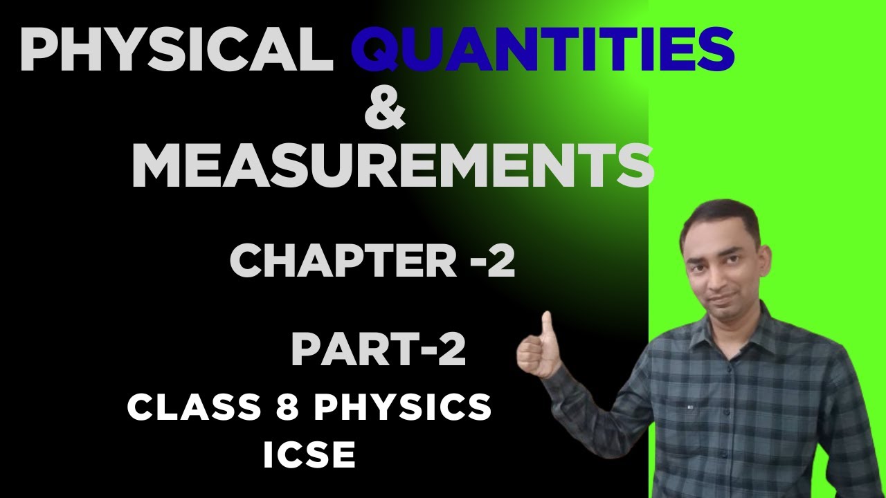 Physical Quantities & Measurements PART-2 class 8 Physics ICSE