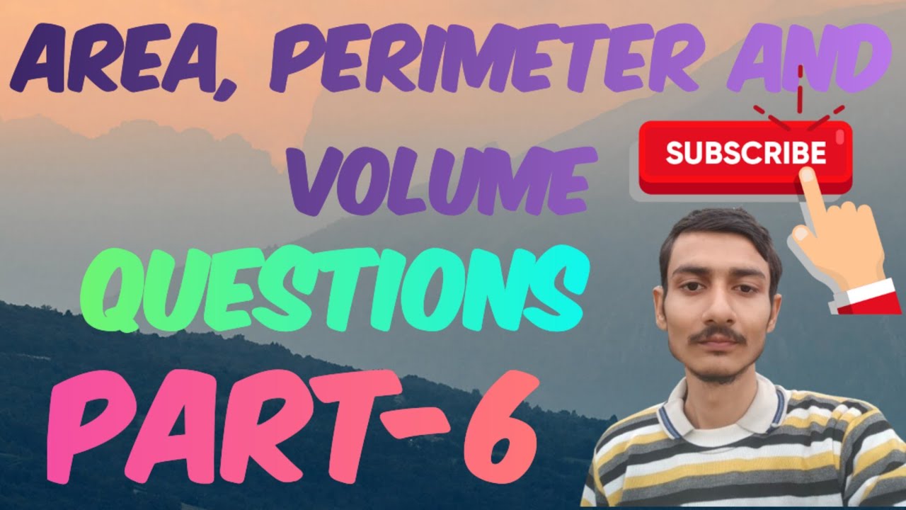 Area, perimeter and volume Part-6