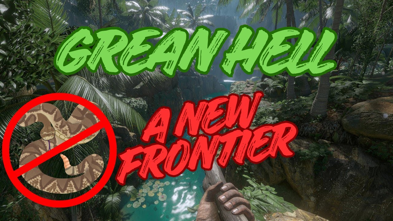 Green Hell-A Fresh New Frontier