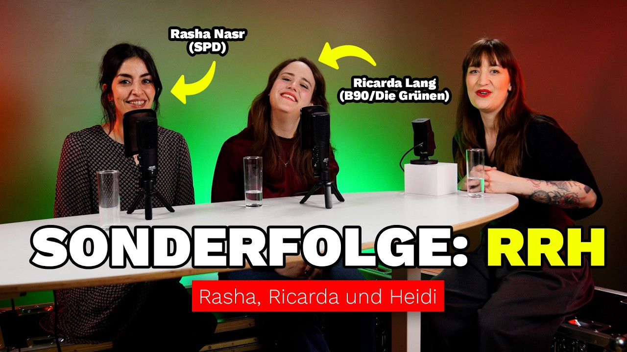 Sonderfolge RRH: Heidi trifft Rasha Nasr (SPD) & Ricarda Lang (B&uuml;ndnis 90/Die Gr&uuml;nen)