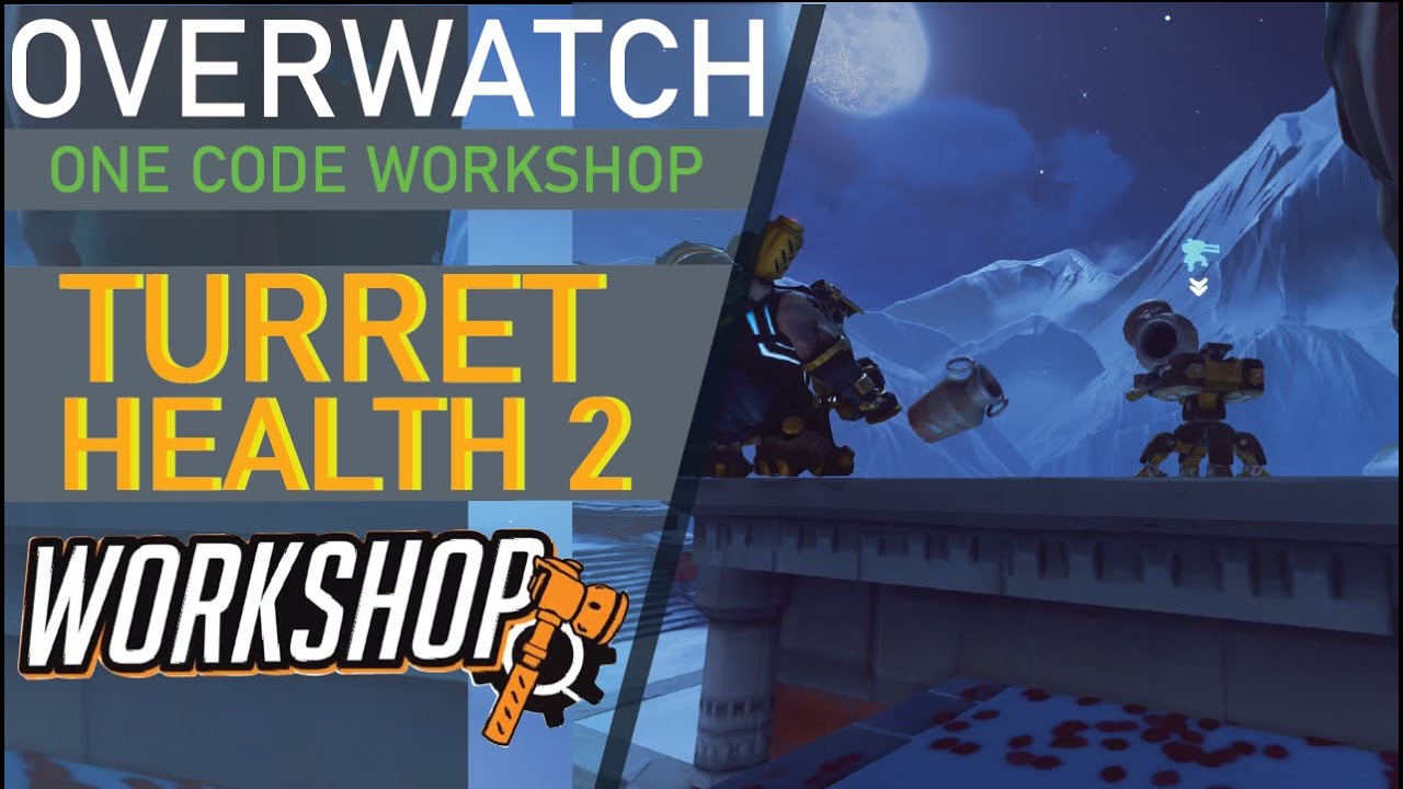 Overwatch 1 Code Workshop: Turret Health 2