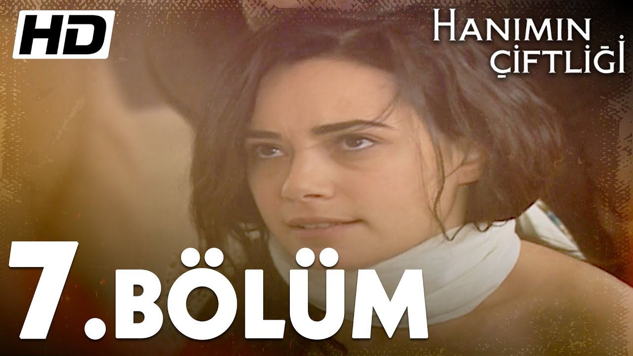 Hanımın Çiftliği 7. Bölüm  |  Full Bölüm HD