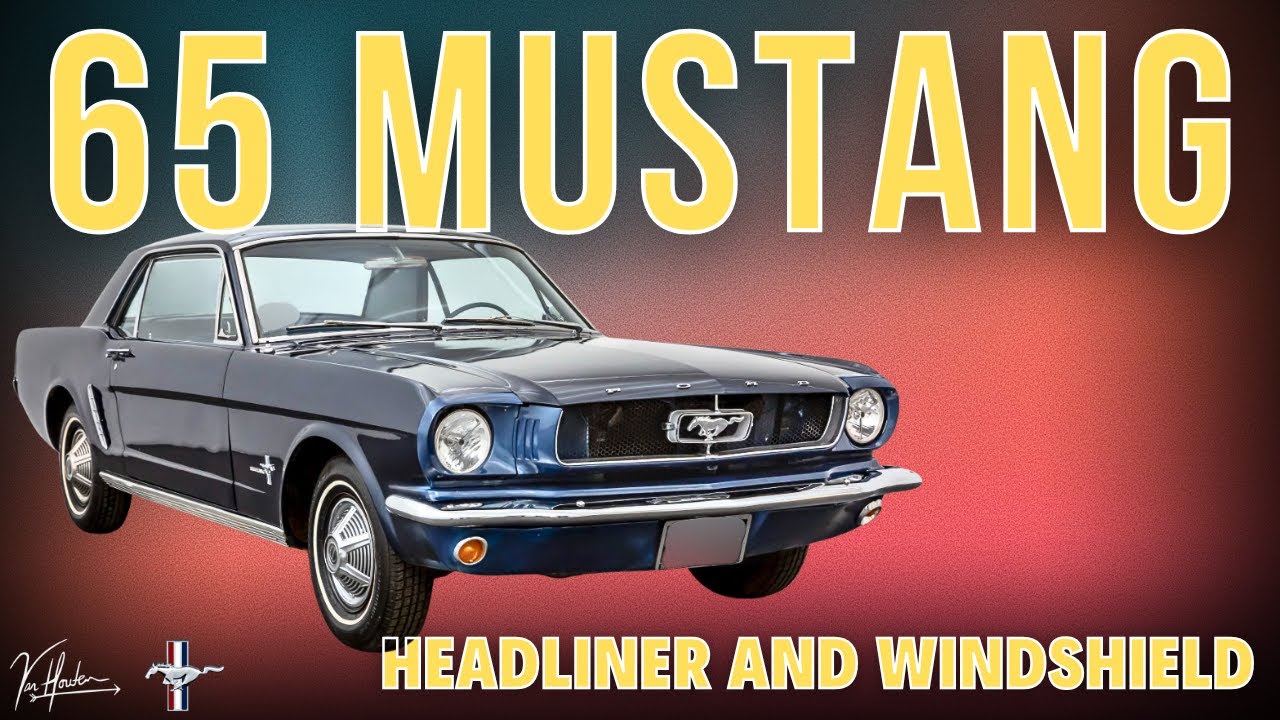 1965 FORD MUSTANG HEADLINER AND WINDSHIELD INSTALLATION