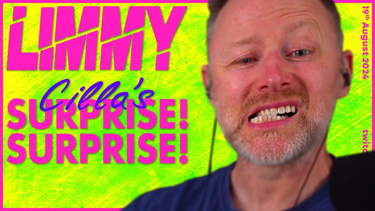 LIMMT Twitch | Cilla's Surprise! Surprise! [2024-08-19]