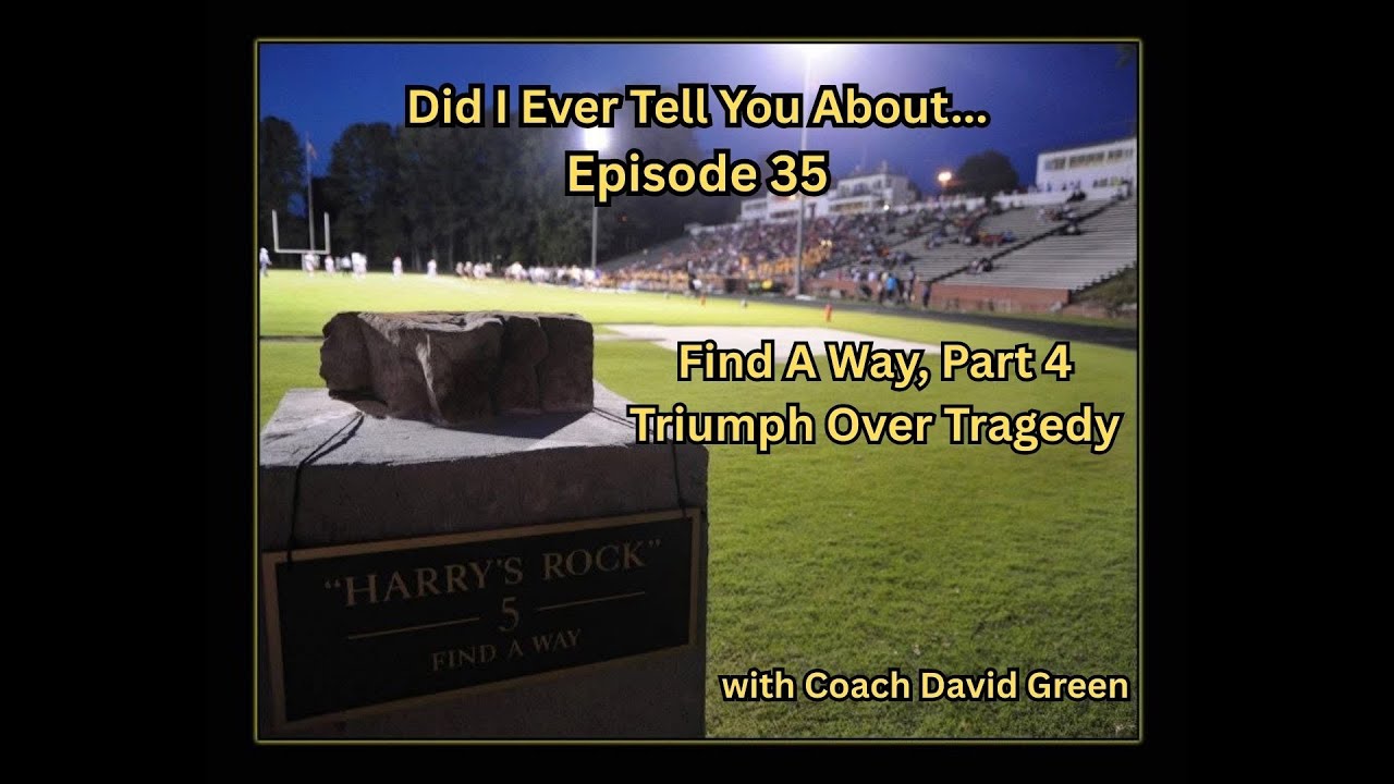 Find A Way, Part 4: Triumph Over Tragedy    Episode 35 of Did I Ever Tell You About