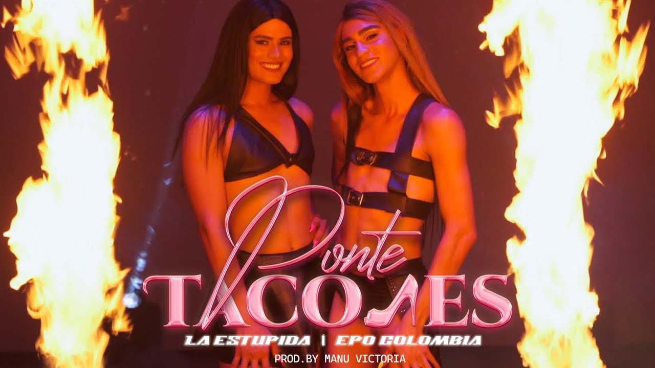 Ponte Tacones – La Estupida y Epo Colombia (Video Oficial)