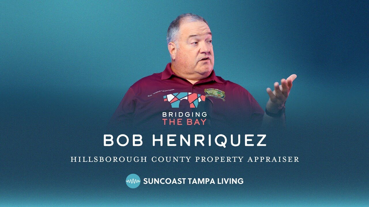 Bridging the Bay: A Conversation with Hillsborough County Property Appraiser, Bob Henriquez