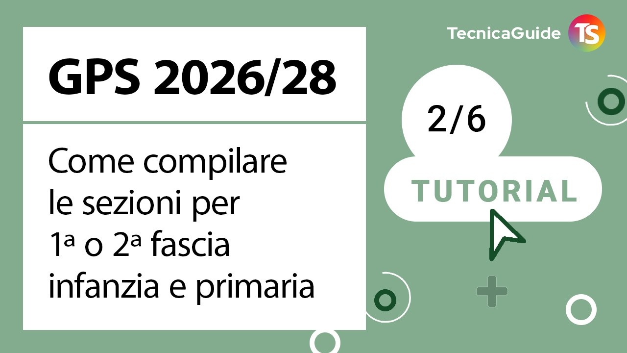 Gps 2026, come compilare le sezioni per prima o seconda fascia Infanzia e Primaria